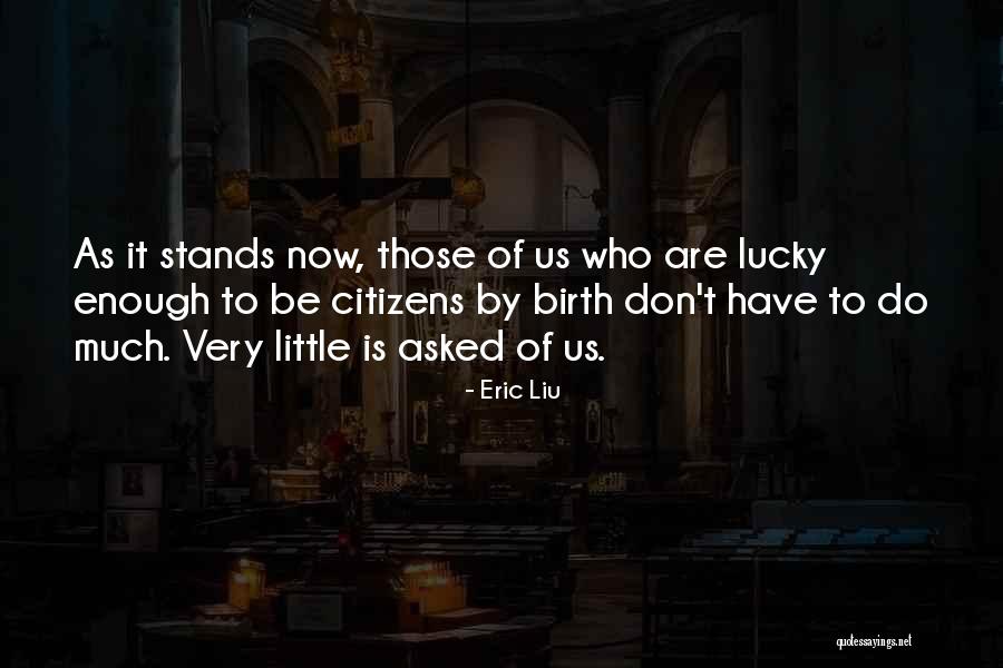 Eric Liu Quotes 1382086 Eric Liu Quotes 1382086