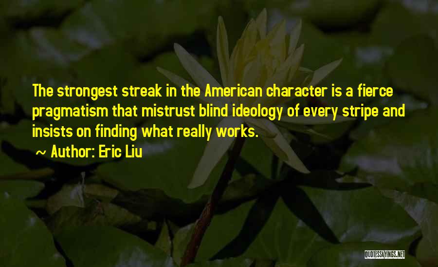 Eric Liu Quotes 1546839