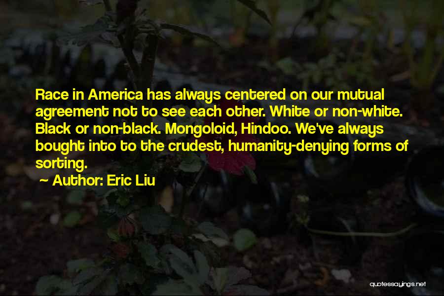 Eric Liu Quotes 1644873