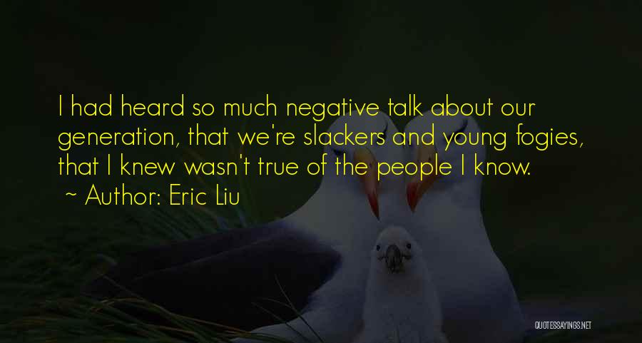 Eric Liu Quotes 1660353