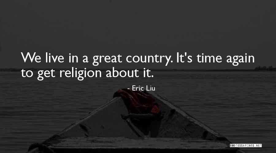 Eric Liu Quotes 1841932 Eric Liu Quotes 1841932