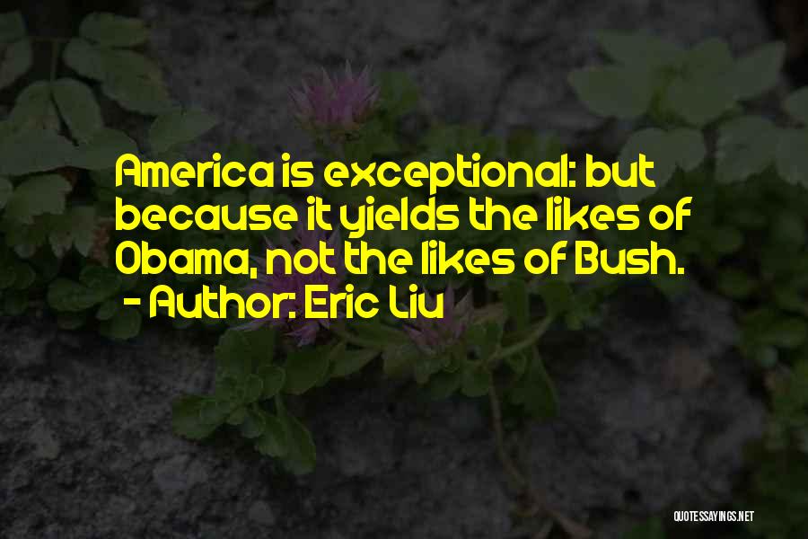 Eric Liu Quotes 1991331