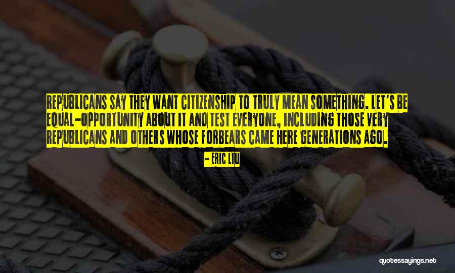 Eric Liu Quotes 2016087 Eric Liu Quotes 2016087