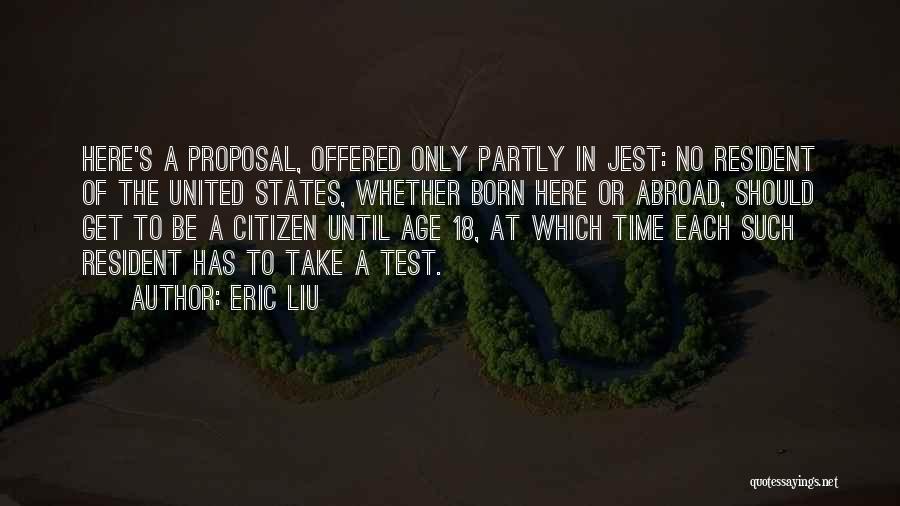 Eric Liu Quotes 2078858