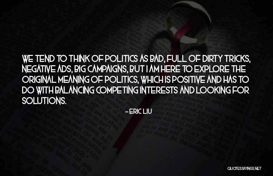 Eric Liu Quotes 2221550