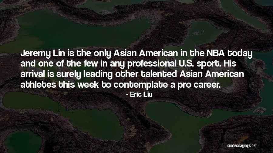 Eric Liu Quotes 440960