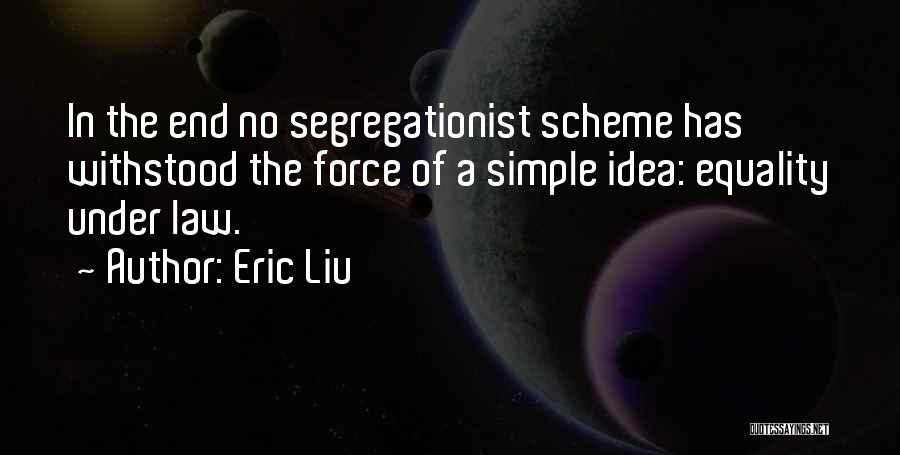 Eric Liu Quotes 993566