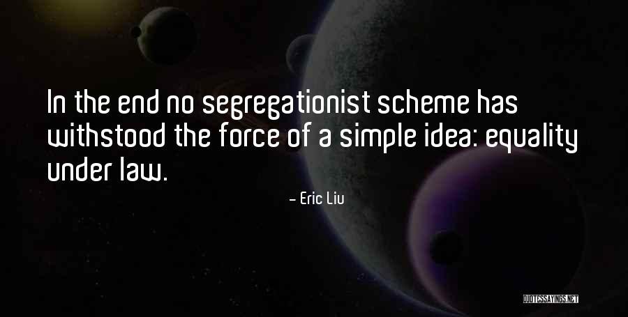 Eric Liu Quotes 993566