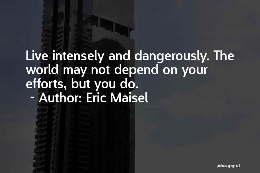 Eric Maisel Quotes 1048032