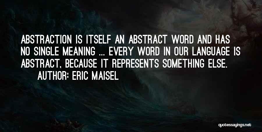 Eric Maisel Quotes 1182080