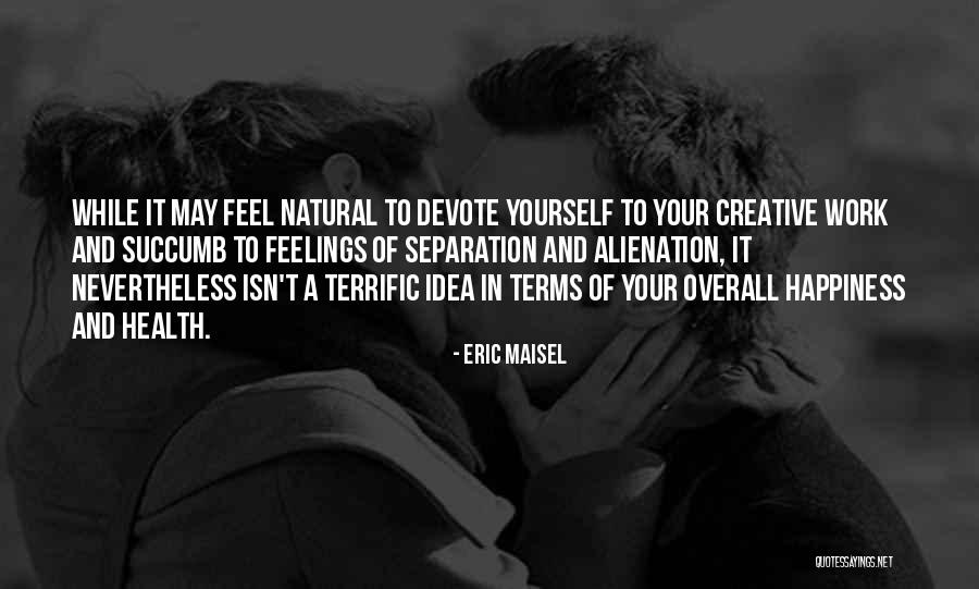 Eric Maisel Quotes 1507976