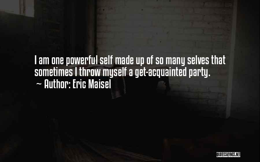 Eric Maisel Quotes 1651218