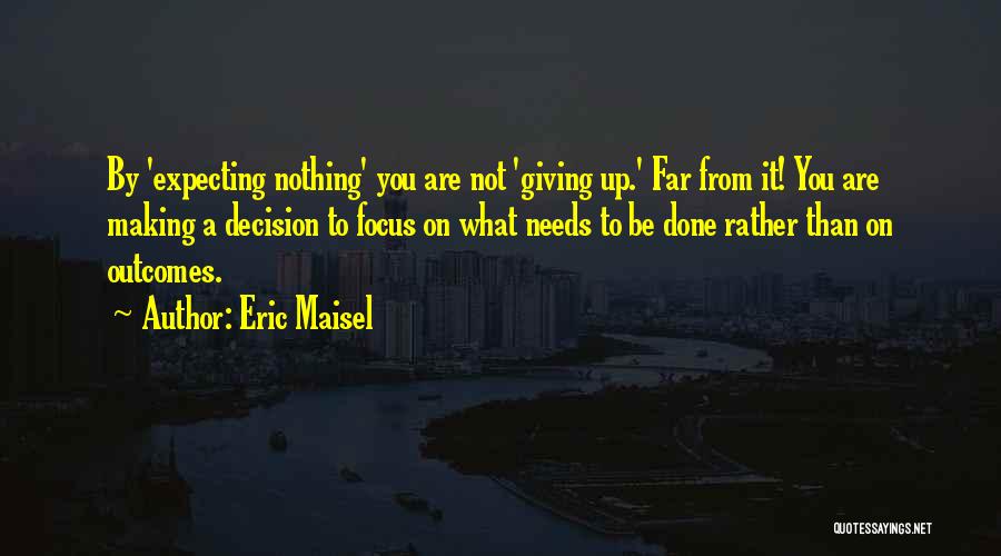 Eric Maisel Quotes 361855