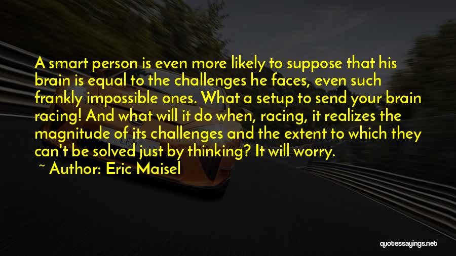 Eric Maisel Quotes 496559