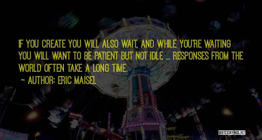 Eric Maisel Quotes 613873