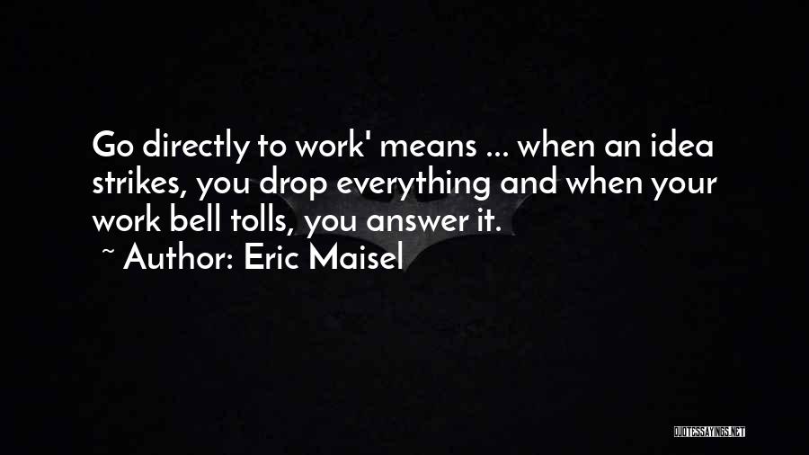 Eric Maisel Quotes 683234