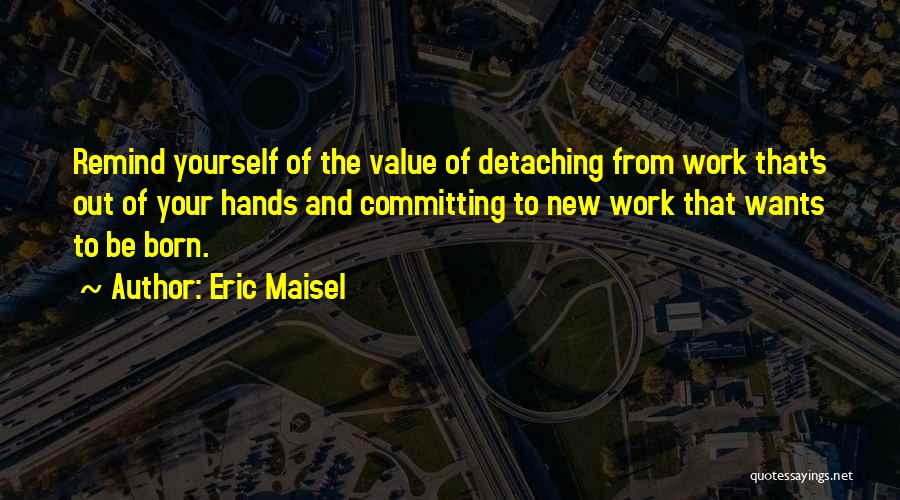 Eric Maisel Quotes 986025