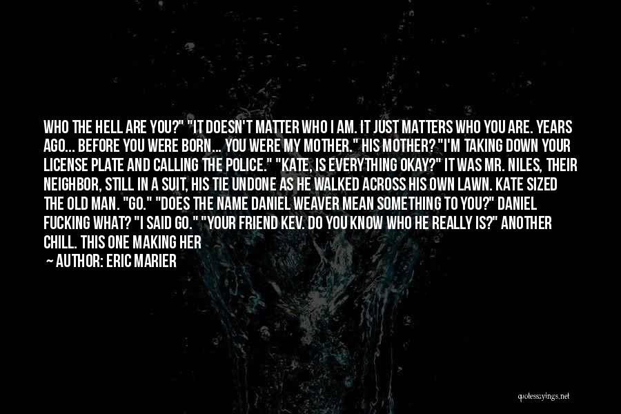 Eric Marier Quotes 142110