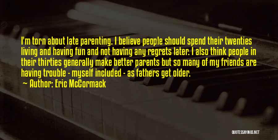 Eric McCormack Quotes 1520414