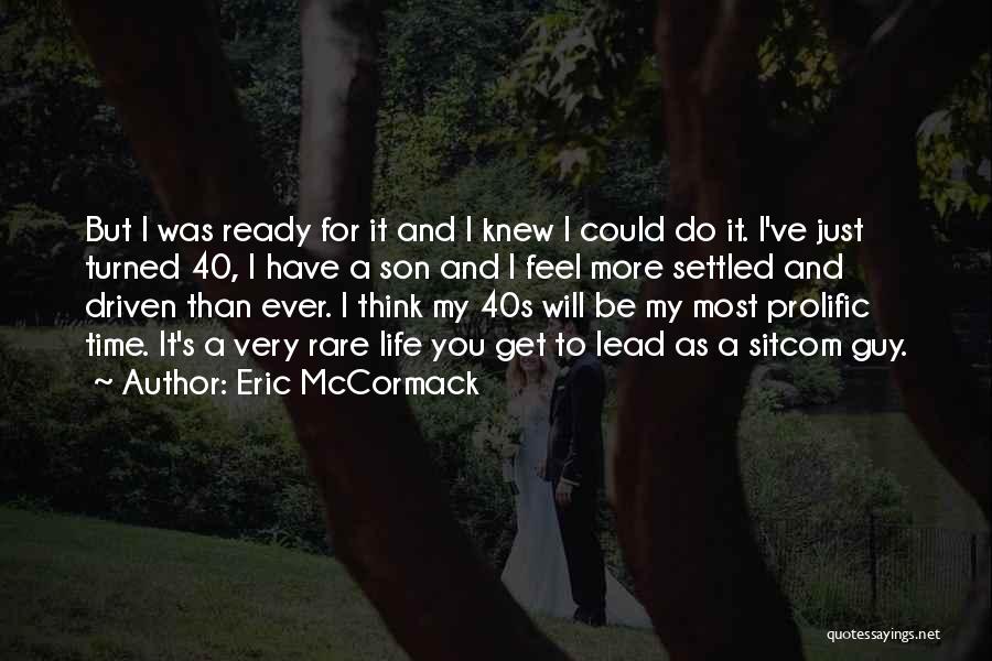 Eric McCormack Quotes 2153413
