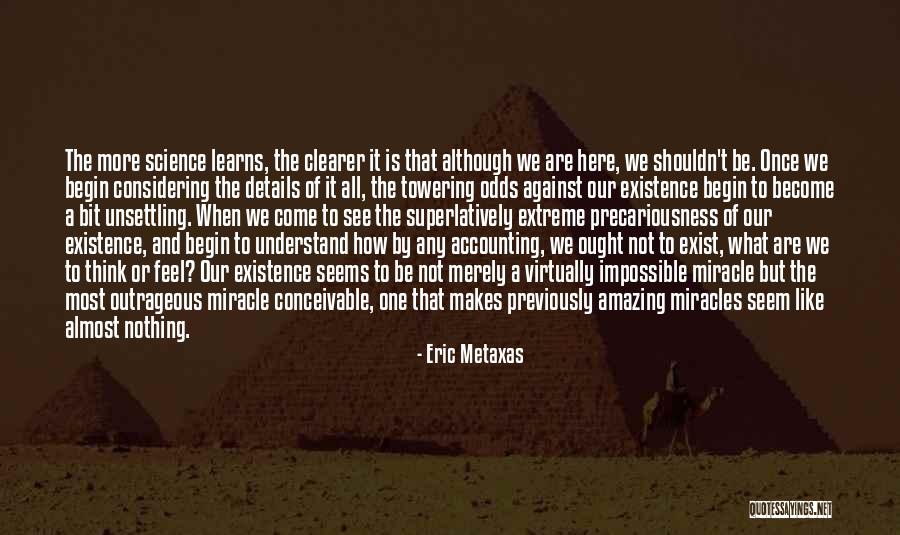 Eric Metaxas Miracles Quotes By Eric Metaxas Eric Metaxas Miracles Quotes By Eric Metaxas