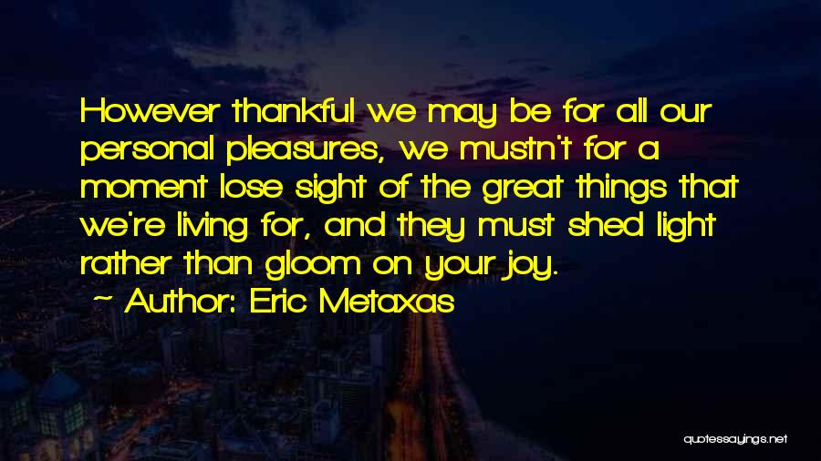 Eric Metaxas Quotes 747105