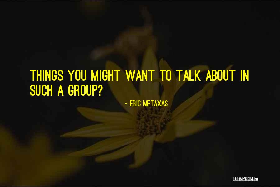 Eric Metaxas Quotes 984943 Eric Metaxas Quotes 984943