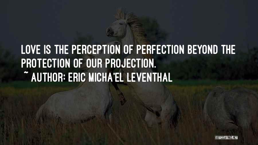 Eric Micha'el Leventhal Quotes 1088936