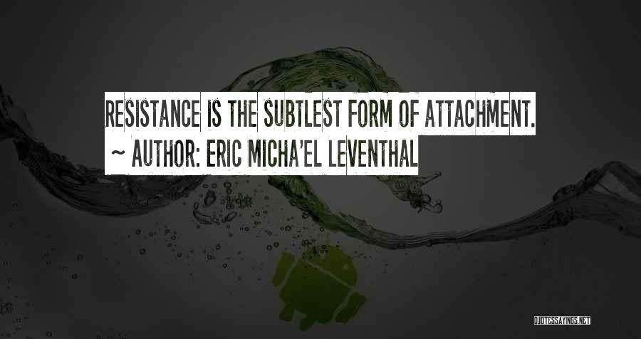 Eric Micha'el Leventhal Quotes 140142