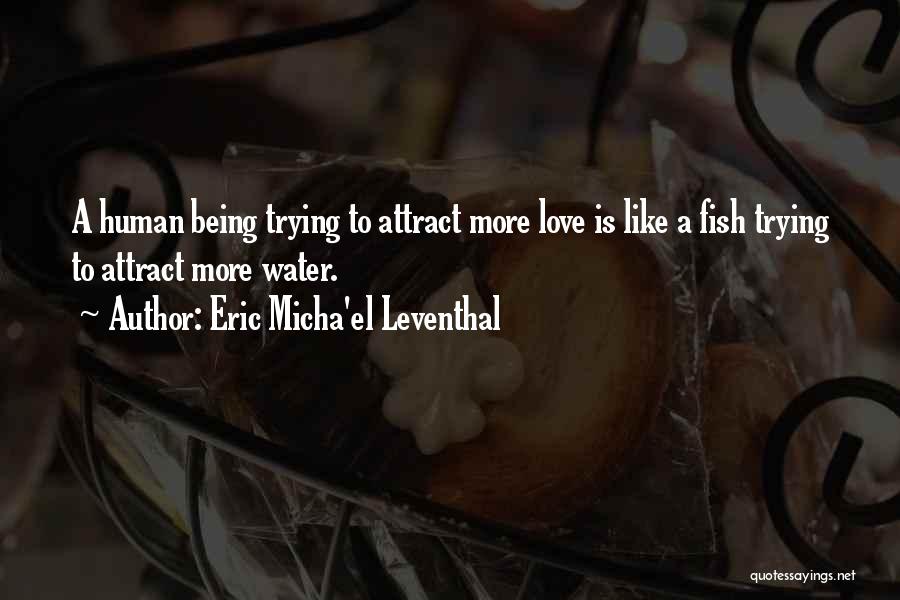 Eric Micha'el Leventhal Quotes 1521620