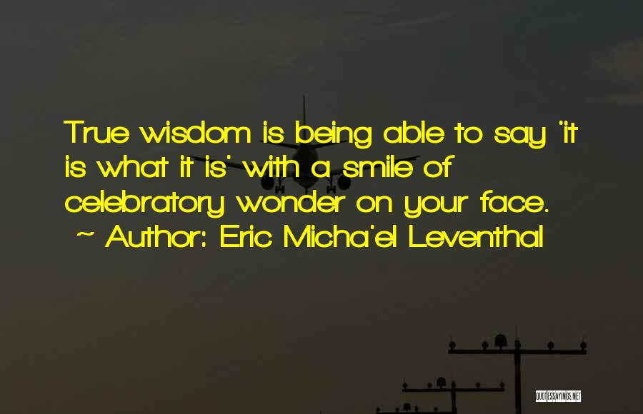 Eric Micha'el Leventhal Quotes 1544677