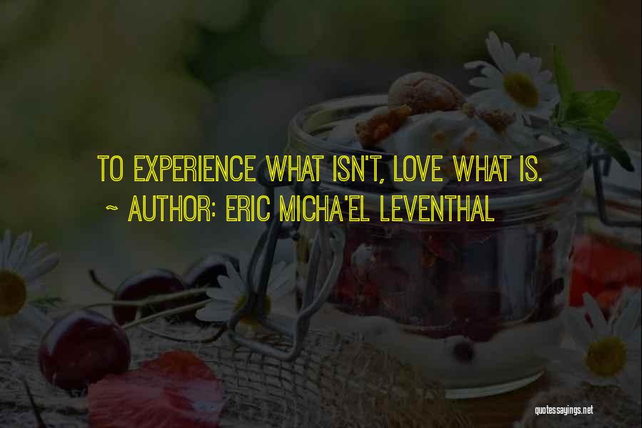 Eric Micha'el Leventhal Quotes 1787863
