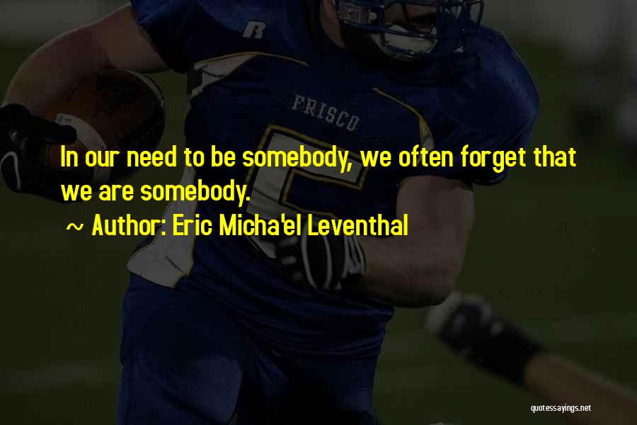 Eric Micha'el Leventhal Quotes 2216345