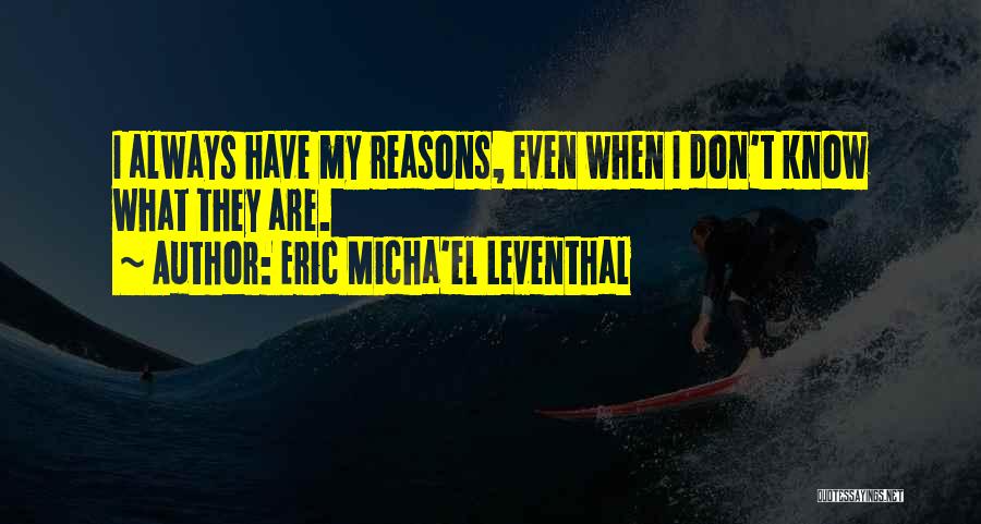 Eric Micha'el Leventhal Quotes 256795