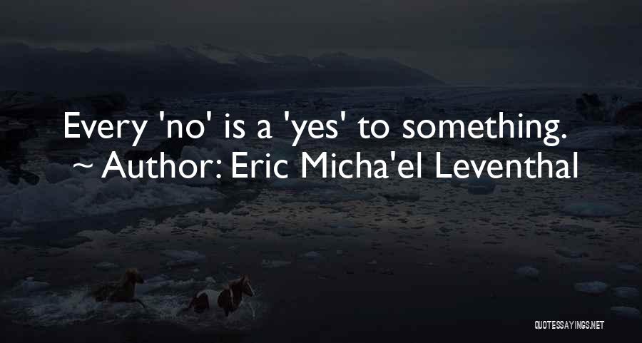 Eric Micha'el Leventhal Quotes 418632