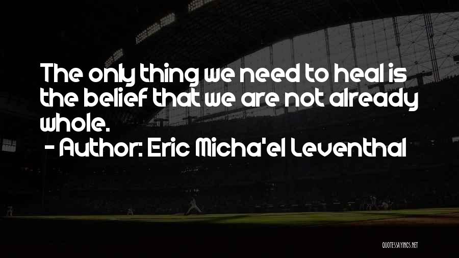 Eric Micha'el Leventhal Quotes 461948