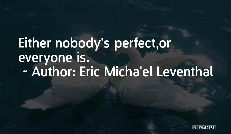 Eric Micha'el Leventhal Quotes 782672