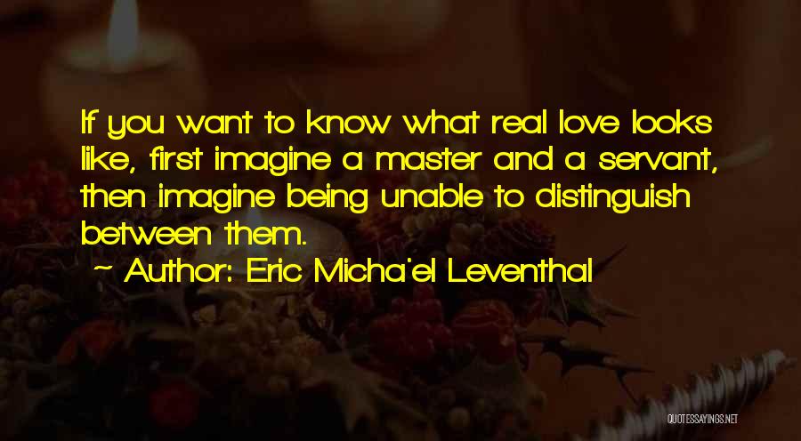 Eric Micha'el Leventhal Quotes 900379