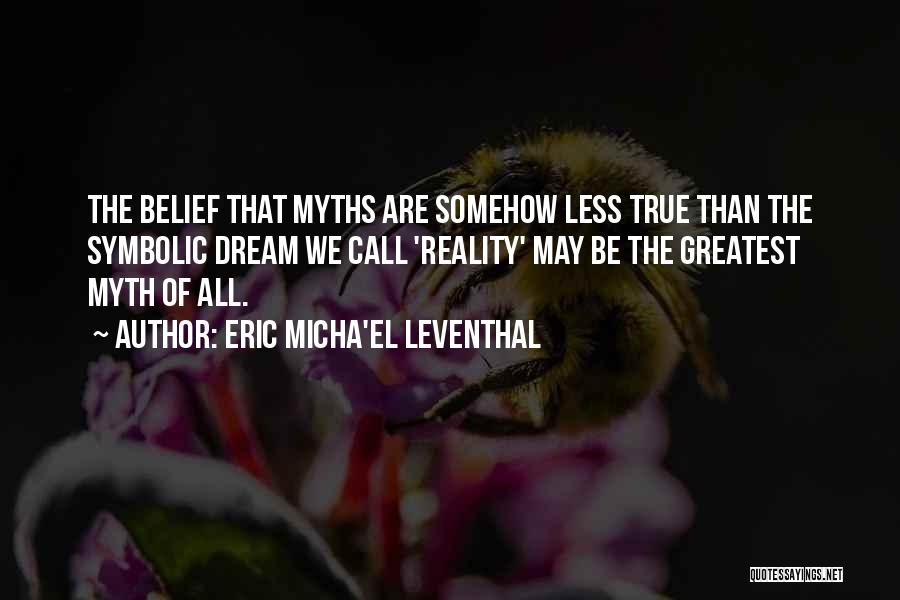 Eric Micha'el Leventhal Quotes 99418