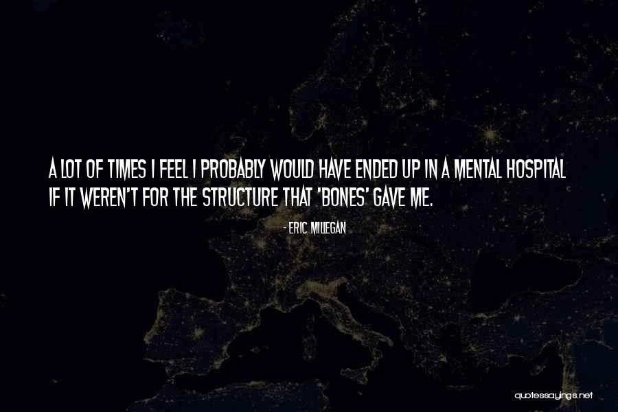 Eric Millegan Quotes 130869 Eric Millegan Quotes 130869