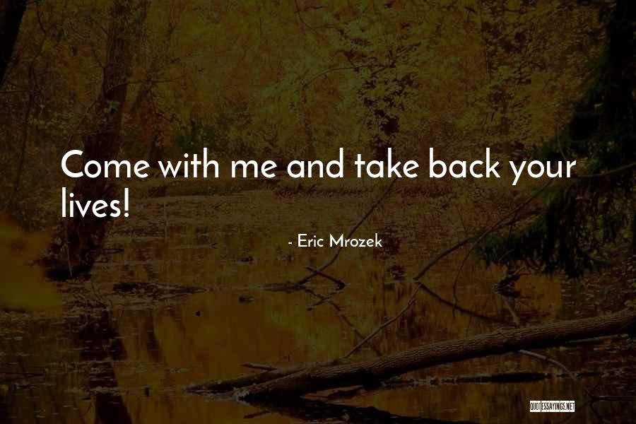 Eric Mrozek Quotes 1467398