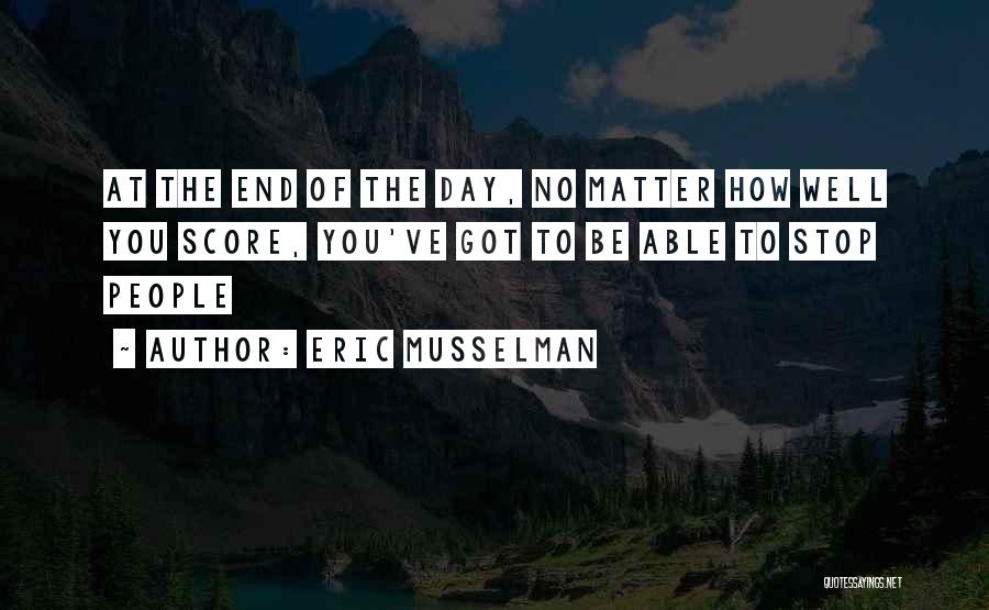 Eric Musselman Quotes 782682