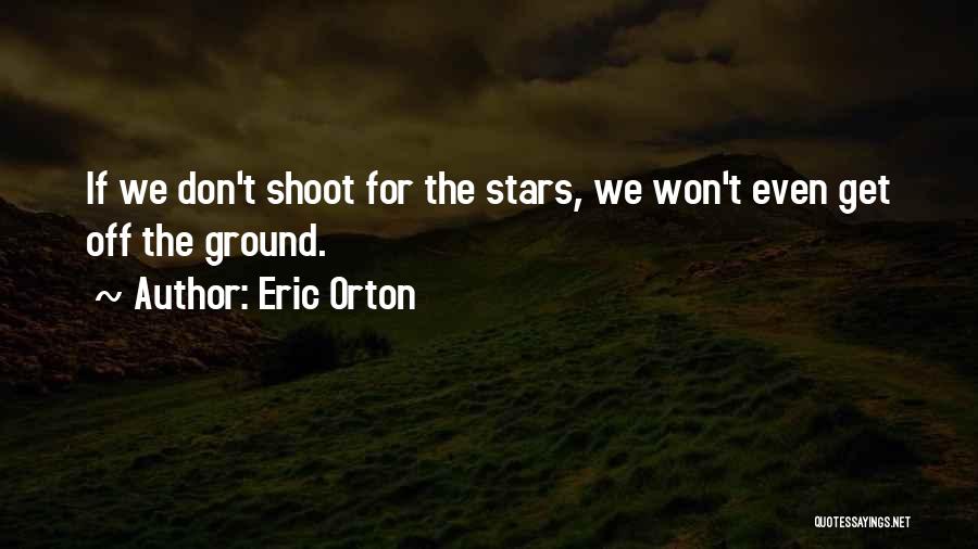 Eric Orton Quotes 2133179