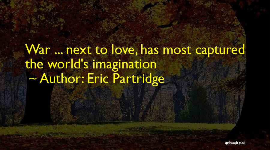Eric Partridge Quotes 331819