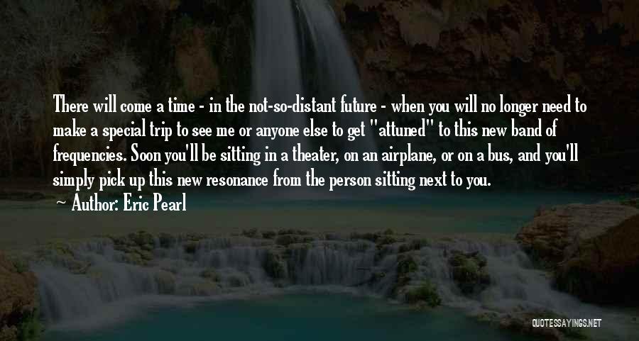 Eric Pearl Quotes 1602683