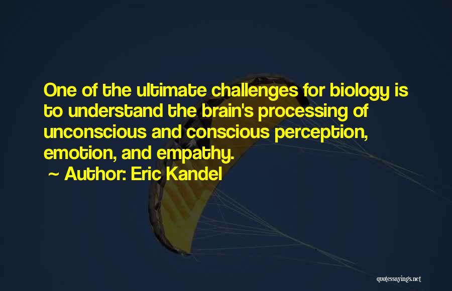 Eric R Kandel Quotes By Eric Kandel