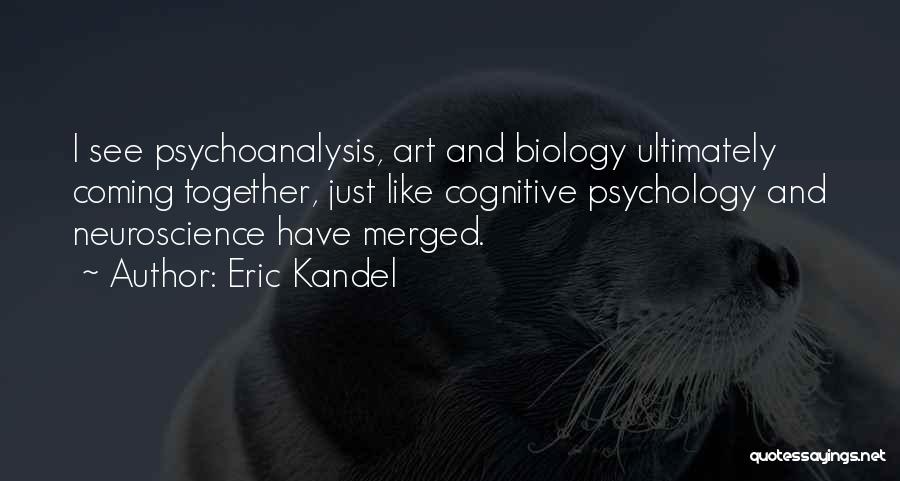 Eric R Kandel Quotes By Eric Kandel