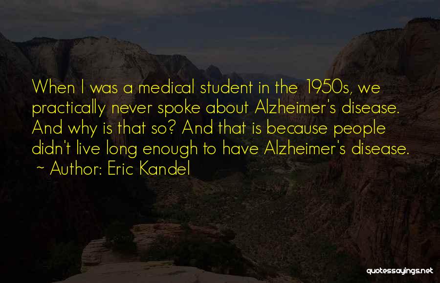 Eric R Kandel Quotes By Eric Kandel