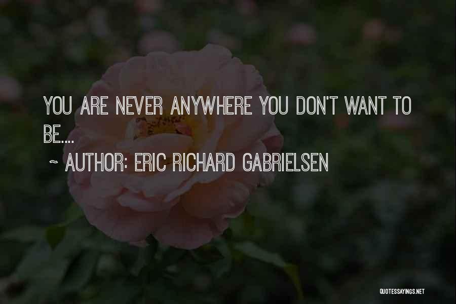 Eric Richard Gabrielsen Quotes 207896