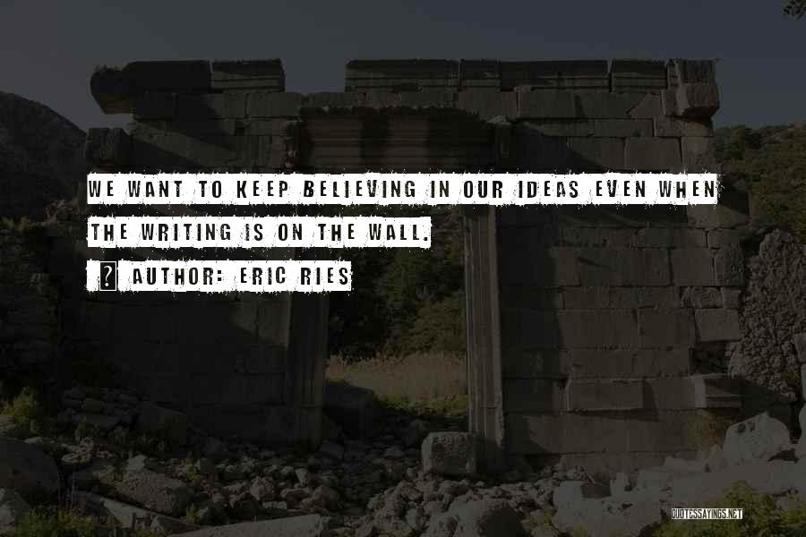 Eric Ries Quotes 1132920